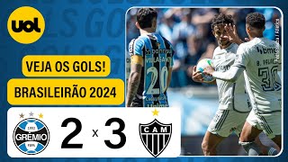 GRÊMIO 2 X 3 ATLÉTICOMG  CAMPEONATO BRASILEIRO 2024 VEJA OS GOLS [upl. by Kaylyn]