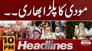 Exit polls expect BJP leader to return as PM  News Headlines 10 PM  Pakistan News  Express News [upl. by Valoniah382]