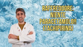 RAFFREDDORE LA TACHIPIRINA NON SERVE [upl. by Lerud]