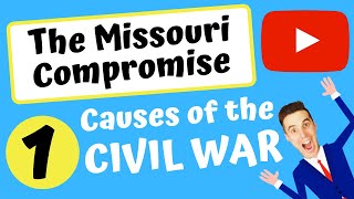 Lesson 3  1a  Missouri Compromise CAUSES OF THE CIVIL WAR [upl. by Etom]