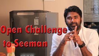 Open Challenge to Seeman  தற்சார்பு பொருளாதாரம் சார்ந்து சீமானுடன் விவாதம் நடத்த தயார் [upl. by Wahkuna]