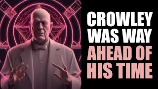 What Aleister Crowley Got RIGHT [upl. by Hans734]