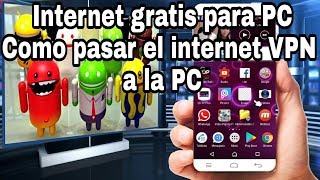 Internet Gratis para la PC  como pasar internet vpn a la PC [upl. by Madancy]