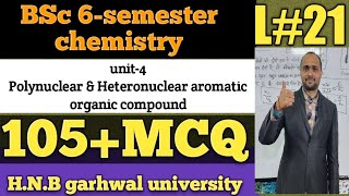 Bsc 6 semester chemistrypolynuclear and heterocyclic aromatic compoundbsc 3rd yr mcq by ved sir [upl. by Pris318]