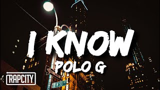 Polo G  I Know Lyrics [upl. by Stephana]