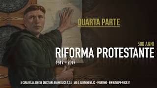 STORIA SULLA RIFORMA PROTESTANTE QUARTA PARTE [upl. by Danika]