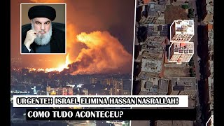 URGENTE Israel Elimina Hassan Nasrallah Como Tudo Aconteceu [upl. by Gredel]