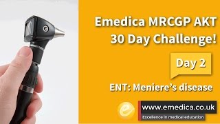 MRCGP AKT 30 Day Challenge  Day 2 ENT  Menieres disease [upl. by Nosretep]