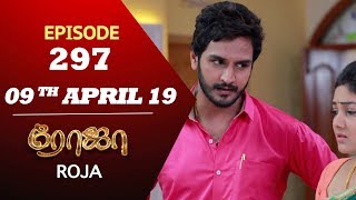 ROJA Serial  Episode 297  09th Apr 2019  Priyanka  SibbuSuryan  SunTV Serial  Saregama TVShows [upl. by Ylrahc]