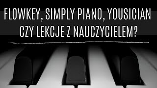 Flowkey Simply Piano by JoyTunes Yousician czy lekcje z nauczycielem Aplikacje do nauki gry [upl. by Rothberg961]