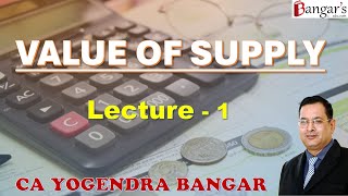 Value of Supply  Lecture 1  CA Final Nov 2023 Exams by CA Yogendra Bangar [upl. by Steep]