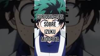 3 CURIOSIDADES SOBRE IZUKU MIDORIYA myheroacademia animes anime bokunoheroacademia midoriya [upl. by Haraz43]