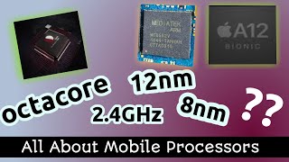 Mobile Processor Details nm technology octacore 10nm vs 12nm23Ghz technology Explained [upl. by Nyar300]