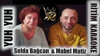 Yuh Yuh  Selda Bağcan amp Mabel Matiz ✩ Ritim Karaoke Karciğar Minör Kerem 58 44 Mahzuni Şerif [upl. by Asel622]