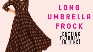 Long umbrella frock  CUTTING  Full Tutorial in Hindi [upl. by Idnew814]