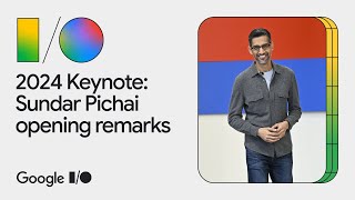 Google IO 2024 Keynote Sundar Pichai opening remarks [upl. by Kreager451]