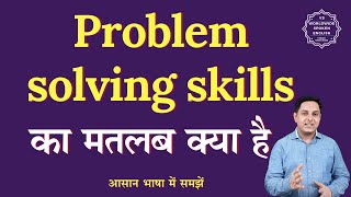 Problem solving skills meaning in Hindi  Problem solving skills ka matlab kya hota hai [upl. by Ettenal306]