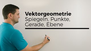 Vektorgeometrie Spiegeln Punkte Gerade Ebene Übersicht  Mathe by Daniel Jung [upl. by Aicsila]