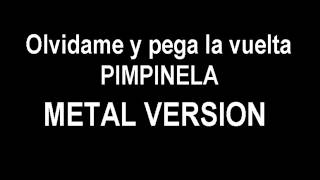 Olvidame y pega la vuelta PIMPINELA METAL VERSION [upl. by Sugihara]