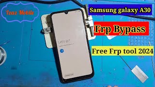 Samsung A30 Frp Bypass 2024  Galaxy A30 Frp Google account bypass unlock with free Tool [upl. by Hayyim249]