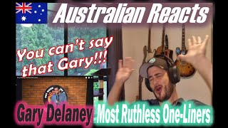 Gary Delaneys Most Ruthless OneLiners Australian Reacts [upl. by Kakalina]