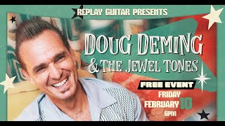 Doug Deming amp The Jewel Tones on the Replay Stage  Friday February 10 2023 Replay Guitar Exchange [upl. by Frodi]