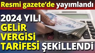 2024 yılı gelir vergisi tarifesi şekillendi Resmi Gazetede yayımlandı [upl. by Barvick]