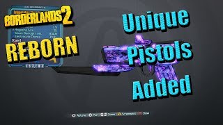 Borderlands 2 Reborn  All New Unique Pistols [upl. by Guss]