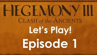 Lets Play Hegemony 3 Clash of the Ancients  Ep1 [upl. by Adamo]