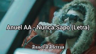 Anuel AA  Nunca Sapo LETRA [upl. by Acsecnarf]