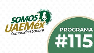 Somos UAEMéx Comunidad Sonora  Programa 115 [upl. by Jolda455]