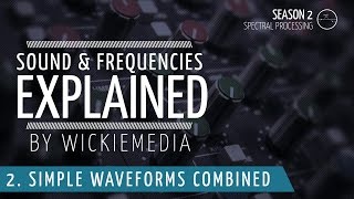 Frequencies amp Sound explained 2  Simple Waveforms Combined [upl. by Ahsaf]