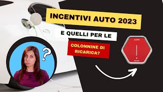 Incentivi auto anche elettriche 2023 chi è che NON può fare richiesta  Bonus wall box quando [upl. by Ynohtnanhoj]