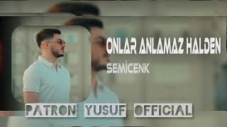 Semicenk  Onlar Anlamaz Halden  Patron Yusuf Official  Onlar Anlamaz Halden Remix [upl. by Mauer]