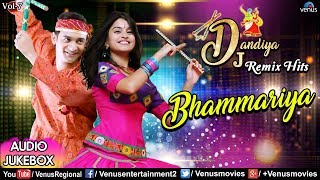 Bhammariya  Dj Dandiya Remix Hits  Navratri Special  Best Dandiya Songs  Non Stop Raas Garba [upl. by Birdie]