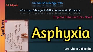 Asphyxia  Agad Tantra  Geetaru Shanjalii Entrance Exam  UGPG Notes [upl. by Therine]