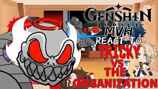 GENSHIN IMPACTMVH REACT TO TRICKY VS THE ORGANIZATION [upl. by Rinum46]