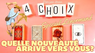 QUELLE NOUVEAUTÉ ARRIVE VERS VOUS  QUAND  Spécial LENORMAND 🌈 TIRAGE INTEMPOREL à 4 CHOIX [upl. by Itsa]