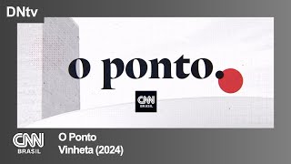 CNN Brasil  O Ponto  Vinheta 2024 [upl. by Atrahc539]