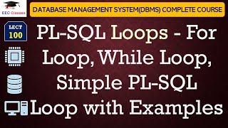 L100 PLSQL Loops  For Loop While Loop Simple PLSQL Loop with Examples  DBMS Lectures [upl. by Eniamerej867]