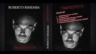 ROBERTO RIMEMBA  IMPERFECTO EP [upl. by Ainnat]