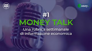 Money Talk 1  Una rubrica settimanale di informazione economica [upl. by Bennir]