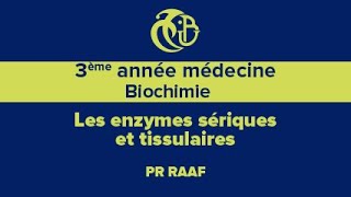 3ème année médecine Biochimie Les enzymes sériques et tissulaires [upl. by Kreegar2]