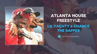 Lil Yachty amp Chance The Rapper quotAtlanta House Freestylequot AUDIO [upl. by Wilterdink]