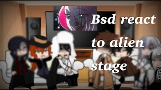 Bsd react to alien stage round 1 and round 5 [upl. by Hardej726]