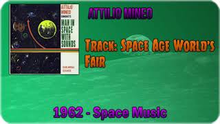 🔄 Attilio Mineo  Space Age World’s Fair 1962 🔄 [upl. by Fante]