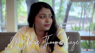 Mazhaye Thoomazhaye  Pattam Pole  Cover Song  Maalavika  Dulquer  M Jayachandran [upl. by Rhys]