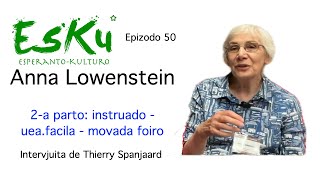 EsKu  Epizodo 50  Anna Lowenstein 2a parto [upl. by Bentley423]