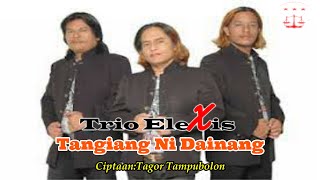 TANGIANG NI DAINANG  TRIO ELEXIS  LAGU BATAK TERBARU [upl. by Eelinej]