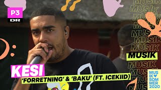 Kesi Forretning og Baku ft Icekiid  Musiksommer på P3 [upl. by Gorrian]